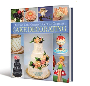 Artisan Cake Company Visual Guide to Cake Decorating